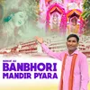 About Banbhori Mandir Pyara Song